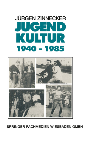 Jugendkultur 1940 – 1985 von Zinnecker,  Jürgen