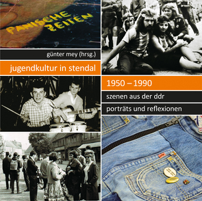 Jugendkultur in Stendal: 1950–1990 von Mey,  Günter