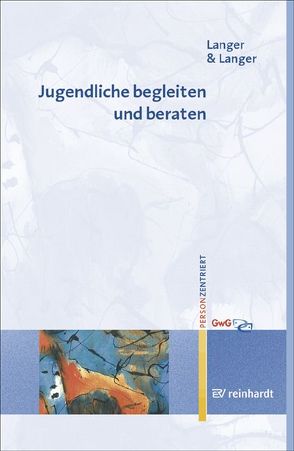 Jugendliche begleiten und beraten von Langer,  Inghard, Langer,  Stefan