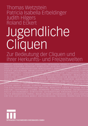 Jugendliche Cliquen von Eckert,  Roland, Erbeldinger,  Patricia Isabella, Hilgers,  Judith, Mayer,  Susanne, Wetzstein,  Thomas