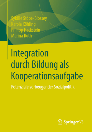 Integration durch Bildung als Kooperationsaufgabe von Hackstein,  Philipp, Köhling,  Karola, Ruth,  Marina, Stöbe-Blossey,  Sybille