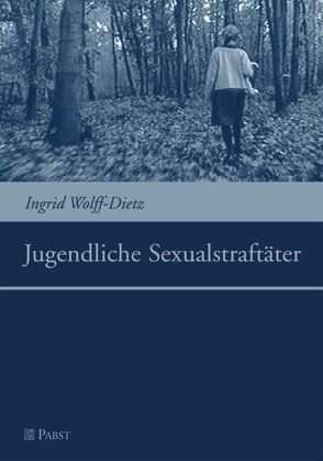 Jugendliche Sexualstraftäter von Wolff-Dietz,  Ingrid