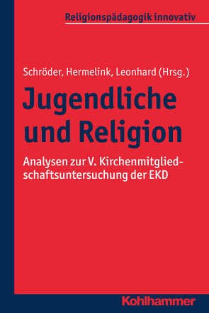 Jugendliche und Religion von Bücker,  Nicola, Burrichter,  Rita, Corsa,  Mike, Dijk-Groeneboer,  Monique van, Grümme,  Bernhard, Hallwaß,  Anne Elise, Hermelink,  Jan, Hohensee,  Elisabeth, Leonhard,  Silke, Lorenzen,  Stefanie, Lütze,  Frank M., Mendl,  Hans, Nord,  Ilona, Pirner,  Manfred L., Rebenstorf,  Hilke, Riegel,  Ulrich, Rothgangel,  Martin, Schlag,  Thomas, Schroeder,  Bernd, Simojoki,  Henrik, Tervo-Niemelä,  Kati, Weyel,  Birgit