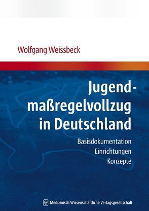 Jugendmaßregelvollzug in Deutschland von Weissbeck,  Wolfgang