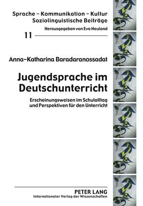 Jugendsprache im Deutschunterricht von Baradaranossadat,  Anka