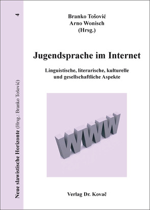 Jugendsprache im Internet von Tošović,  Branko, Wonisch,  Arno