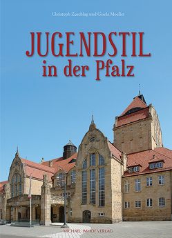 Jugendstil in der Pfalz von Moeller,  Gisela, Zuschlag,  Christoph