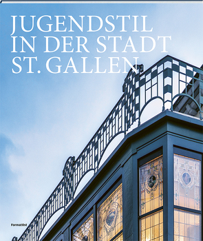 Jugendstil in der Stadt St. Gallen von Studer,  Daniel