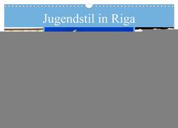 Jugendstil in Riga – Schmuckstücke der lettischen Hauptstadt (Wandkalender 2024 DIN A3 quer), CALVENDO Monatskalender von von Loewis of Menar,  Henning