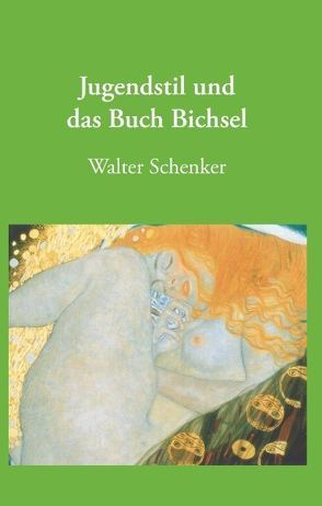 Jugendstil und das Buch Bichsel von Schenker,  Walter