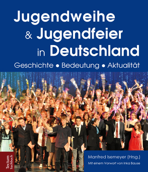 Jugendweihe und Jugendfeier in Deutschland von Adloff,  Peter, Groschoppp,  Horst, Isemeyer,  Manfred, Pilgrim,  Daniel