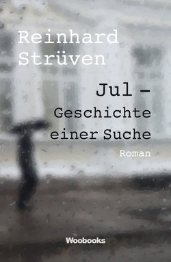 Jul – Geschichte einer Suche von Strüven,  Reinhard