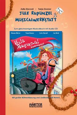 Jule Rapunzel Musicalwerkstatt von Djavadi,  Asita, Donner,  Tanja