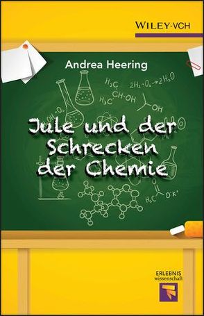 Jule und der Schrecken der Chemie von Heering,  Andrea, Palitzsch-Schulz,  Aruna