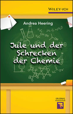 Jule und der Schrecken der Chemie von Heering,  Andrea, Palitzsch-Schulz,  Aruna