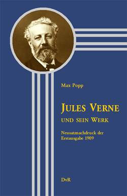 Jules Verne und sein Werk von Popp,  Max, Reeken,  Dieter von