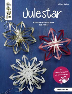 Julestar. Die Sterne-Sensation aus Skandinavien (kreativ.kompakt) von Klobes,  Miriam