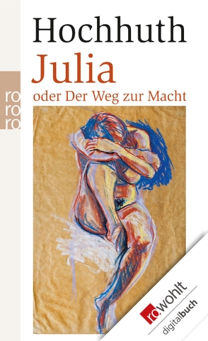 Julia von Hochhuth,  Rolf, Schlange-Schöningen,  Heinrich