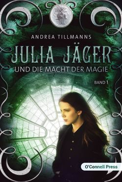 Julia Jäger und die Macht der Magie von Tillmanns,  Andrea