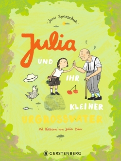 Julia und ihr kleiner Urgroßvater von Dürr,  Julia, Sparschuh,  Jens