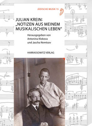 Julian Krein: „Notizen aus meinem musikalischen Leben“ von Klokova,  Antonina, Nemtsov,  Jascha