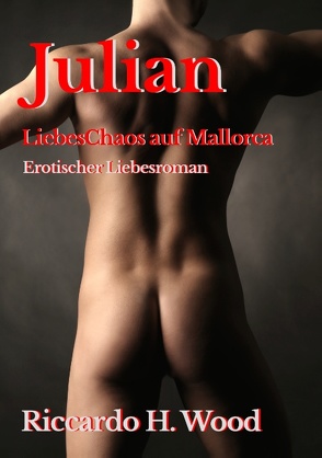 Julian – LiebesChaos auf Mallorca von Wood,  Riccardo H.