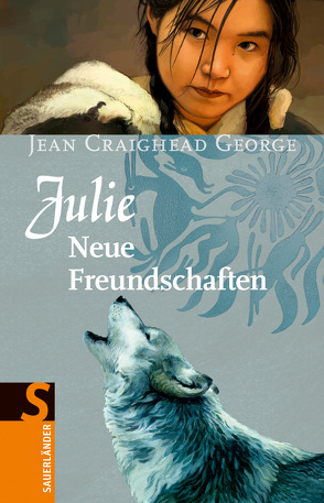 Julie – Neue Freundschaften von George,  Jean Craighead, Knorr,  Peter