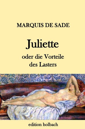 Juliette oder die Vorteile des Lasters von de Sade,  Marquis