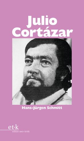 Julio Cortázar von Oesterhelt,  Renate, Schmitt,  Hans Jürgen