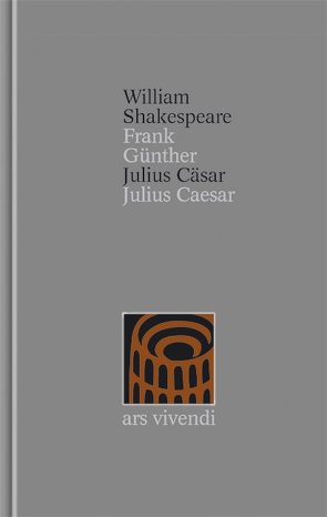 Julius Cäsar /Julius Caesar (Shakespeare Gesamtausgabe, Band 25) – zweisprachige Ausgabe von Günther,  Frank, Shakespeare,  William