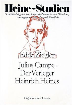 Julius Campe – Der Verleger Heinrich Heines von Ziegler,  Edda