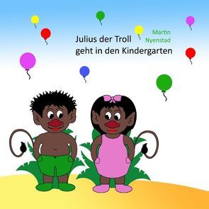 Julius der Troll geht in den Kindergarten von Nyenstad,  Martin