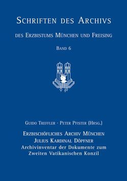 Julius Kardinal Döpfner. Archivinventar der Dokumente zum Zweiten Vatikanischen Konzil von Pfister,  Peter, Treffler,  Guido