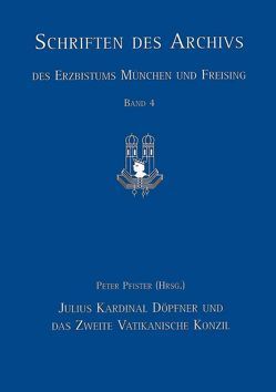 Julius Kardinal Döpfner und das Zweite Vatikanische Konzil von Pfister,  Peter, Treffler,  Guido