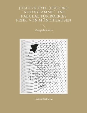 Julius Kurth (1870-1949): „Autogramme“ und Fabulae für Börries Frhr. von Münchhausen von Walravens,  Hartmut