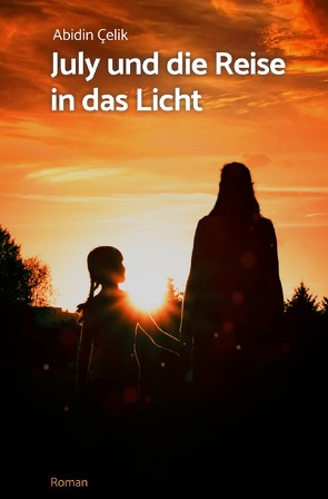 July und die Reise in das Licht von Celik,  Abidin