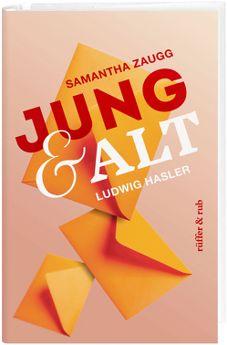 Jung & Alt von Hasler,  Ludwig, Zaugg,  Samantha