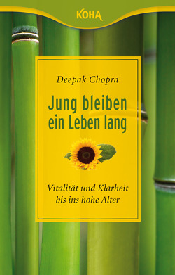 Jung bleiben – ein Leben lang von Chopra,  Deepak