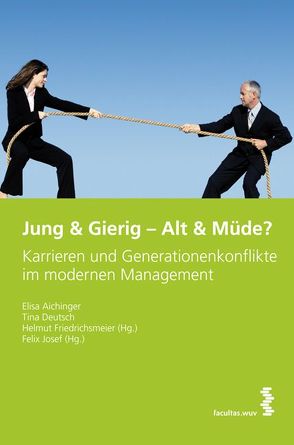 Jung & Gierig – Alt & Müde? von Aichinger,  Elisa, Deutsch,  Tina, Friedrichsmeier,  Helmut, Josef,  Felix