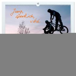 Jung, sportlich, vital (hochwertiger Premium Wandkalender 2024 DIN A2 quer), Kunstdruck in Hochglanz von Kuttig,  Siegfried