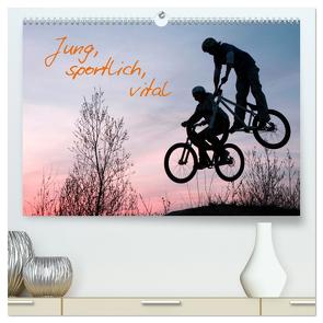 Jung, sportlich, vital (hochwertiger Premium Wandkalender 2024 DIN A2 quer), Kunstdruck in Hochglanz von Kuttig,  Siegfried