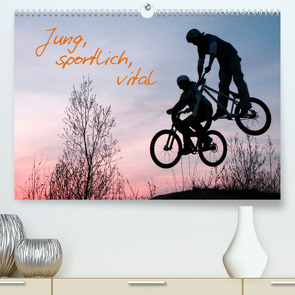 Jung, sportlich, vital (Premium, hochwertiger DIN A2 Wandkalender 2023, Kunstdruck in Hochglanz) von Kuttig,  Siegfried