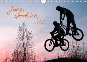 Jung, sportlich, vital (Wandkalender 2022 DIN A4 quer) von Kuttig,  Siegfried