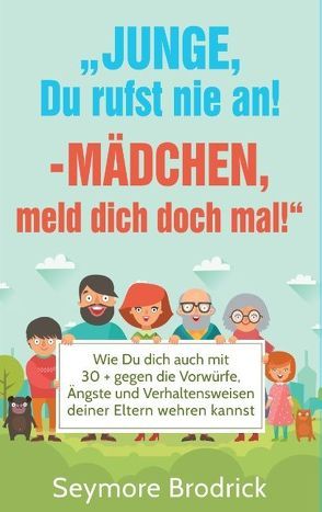 „Junge, Du rufst nie an! – Mädchen, meld dich doch mal!“ von Brodrick,  Seymore