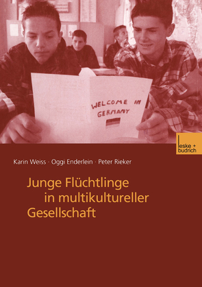 Junge Flüchtlinge in multikultureller Gesellschaft von Enderlein,  Oggi, Rieker,  Peter, Weiss,  Karin