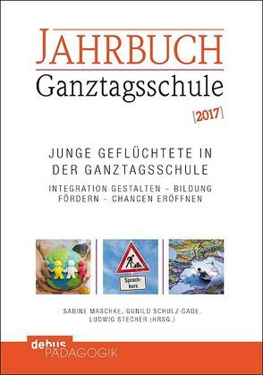Junge Geflüchtete in der Ganztagsschule von Maschke,  Sabine, Schulz-Gade,  Gunild, Stecher,  Ludwig
