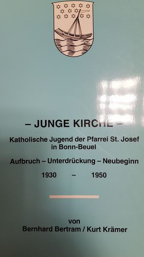 Junge Kirche. Katholische Jugend der Pfarrei St. Josef in Bonn-Beuel von Bertram,  Bernhard, Krämer,  Kurt