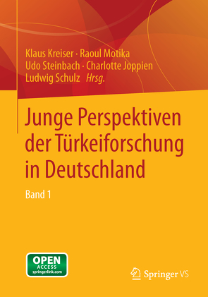 Junge Perspektiven der Türkeiforschung in Deutschland von Joppien,  Charlotte, Kreiser,  Klaus, Motika,  Raoul, Schulz,  Ludwig, Steinbach,  Udo