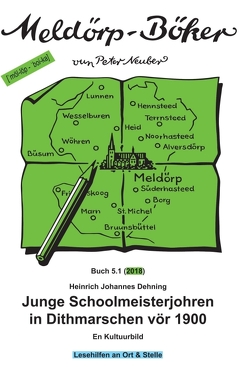 Junge Schoolmeisterjohren in Dithmarschen vör 1900 von Dehning,  Heinrich Johannes, Neuber,  Peter, Schlüter,  Manfred