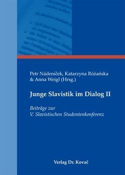 Junge Slavistik im Dialog II von Nádeníček,  Petr, Różańska,  Katarzyna, Weigl (Hrsg.),  Anna